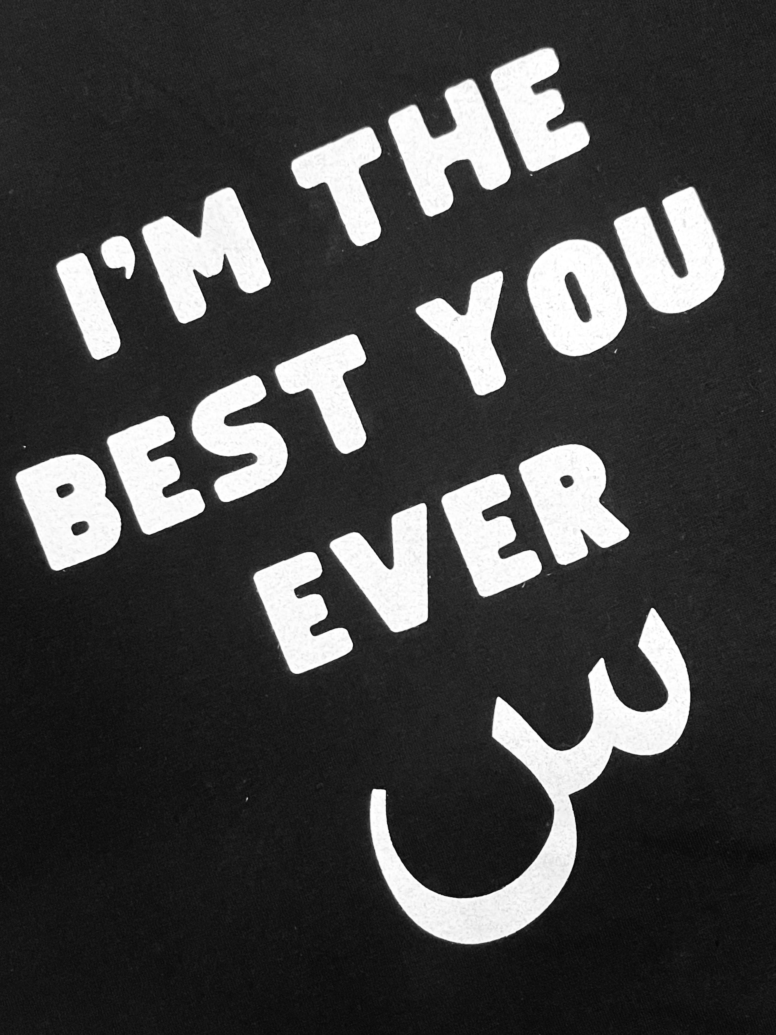 I’m the best You Ever Seen T-shirt - Habibi Heritage